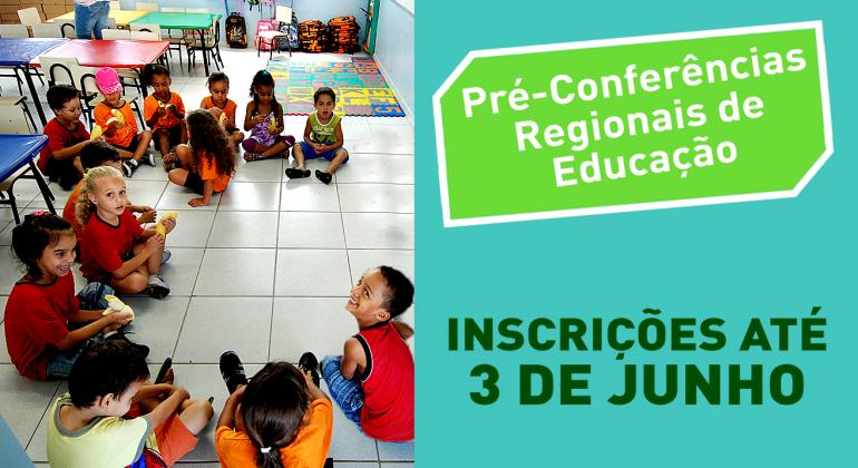 Pré-Conferências Regionais de Educação: inscrições até 3 de junho Cartas com foto de cerca de 12 crianças de até quatro anos sentadas sem semi-círculo à esquerda e os seguintes dizeres à direita: Pré-Conferências Regionais de Educação: inscrições até 3 de junho