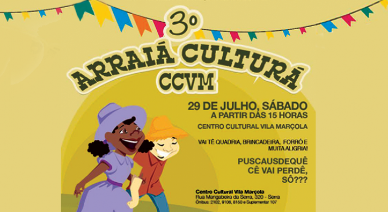 Centro Cultural Vila Marçola promove Arraial Cultural sábado, 29 de julho, a partir das 15h, com brincadeiras e comidas típicas gratuitas. Arte: Regional Centro-Sul Arraiá Culturá CCVM - 29 de julho, sábado, a partir das 15 horas. Centro Cultural Vila Marçola - Rua Mangabeira da Serra, 320, Serra.