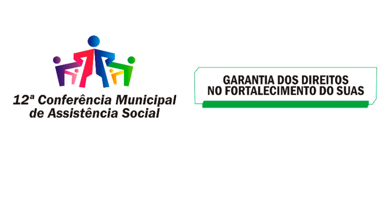12ª Conferência Municipal de Assistência Social Cartaz da 12ª Conferência Municipal de Assistência Social