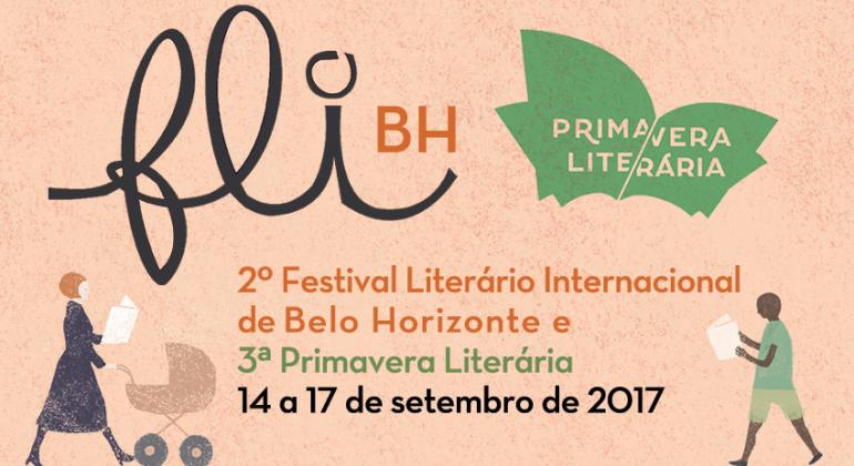 Fli-BH: 2º Festival Literário Internacional de Belo Horizonte e 3ª Primavera Literária - 14 a 17 de setembro de 2017