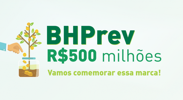 Imagem de uma árvore com moedas e os dizeres: BHPrev R$500 milhões. Vamos comemorar essa marca!