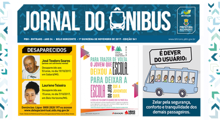 Com um público de 1,4 milhão de passageiros, informativo diário já ajudou na localização de 4.500 pessoas desaparecidas. Foto: Divulgação PBH Montagem com cabeçalho de Jornal do ônibus, seção do jornal que mostra foto de dois cidadãos desaparecidos e outros dois anúncios, um sobre a importância de o jovem frequantar a escolar e outros sobre o dever do usuário do ônibus de zelar pela segurança, tranquilidade e conforto dos demais passageiros.