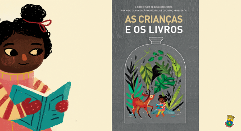 Ilustração de criança de maria chiquinha lendo livro à direita; aà esquerda, livro As Crianças e os Livros, com ilustração de uma garrafa transparente com folhas, um veado e uma menina lendo livro dentro.