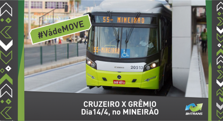 Imagem do ônibus da linha 55 Mineirão com os dizeres #VádeMOVE e Cruzeiro x Grêmio Dia 14/4, no Mineirão.