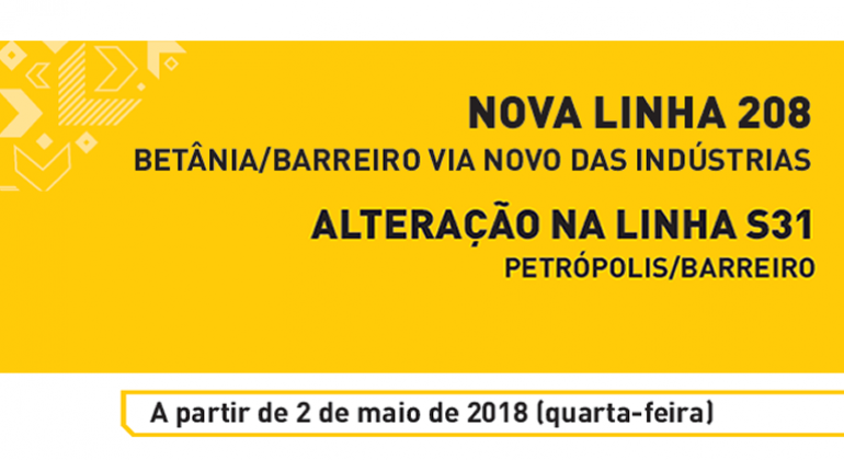 Imagem amarela com texto: "Nova linha 208 (Betânia/Barreiro via Novo das Indústrias)" e "Alteração na linha S31 (Petrópolis/Barreiro)" A partir de 2 de maio de 2018 (quarta-feira)