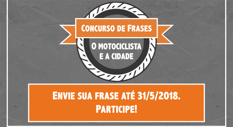 Concurso de Frases "O motociclista e a cidade": envie sua frase até 31/5/2018. Participe!