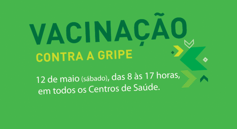 Vacinação contra a gripe: 12 de maio (sábado), das 8h às 17h, em todos os Centros de Saúde. 