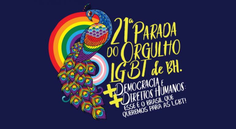 21ª Parada do Orgulho LGBT de BH. + Democracia e + Direitos Humanos: esse é o futuro que queremos para as LGBT de BH!