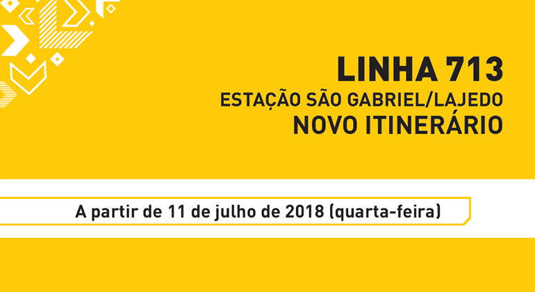 Arte: BHTrans Linha 713 Estação São Gabriel/Lajeto. Novo itinerário a partir de 11 de julho de 2018 (quarta-feira).