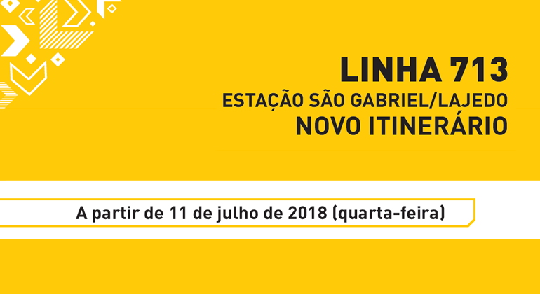 Linha 713 Estação São Gabriel/Lajeto. Novo itinerário a partir de 11 de julho de 2018 (quarta-feira).