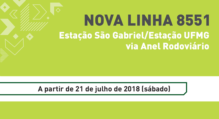 BHTrans altera linhas no MOVE das avenidas Cristiano Machado e Antônio Carlos Imagem gráfica com quadro verde ao fundo e texto "Nova linha 8551 - Estação São Gabriel/Estação UFMG via Anel Rodoviário"