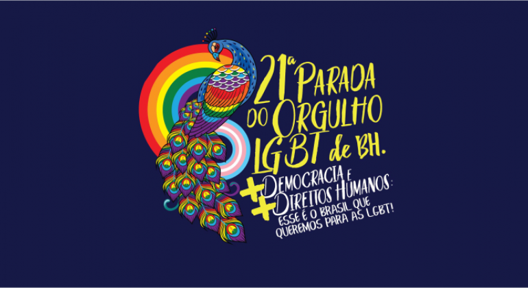 Pavão com um arco-íris ao lado dos seguintes dizeres: 21ª Parada do Orgulho LGBT de BH. +Democracia e + Direitos Humanos. Esse é o Brasil que queremos para as LGBT!
