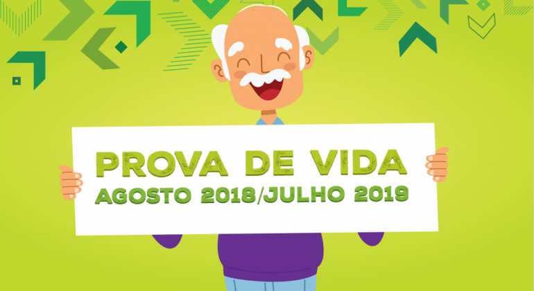 Imagem gráfica de um idoso segurando uma placa escrito "Prova de Vida - Agosto 2018/Julho 2018"