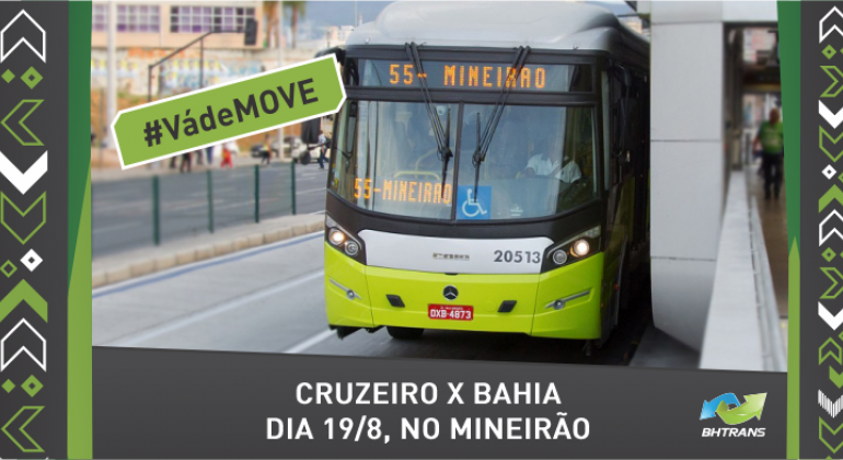 BHTrans faz operação especial para jogo Cruzeiro x Bahia Foto do ônibus Move e escrito: Cruzeiro x Bahia / DIa 19/8, no Mineirão / #VádeMove
