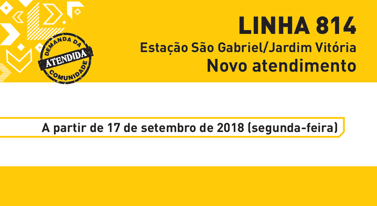 Imagem gráfica amarela com texto Linha 814 - Estação São Gabriel/Jardim Vitória - Novo atendimento