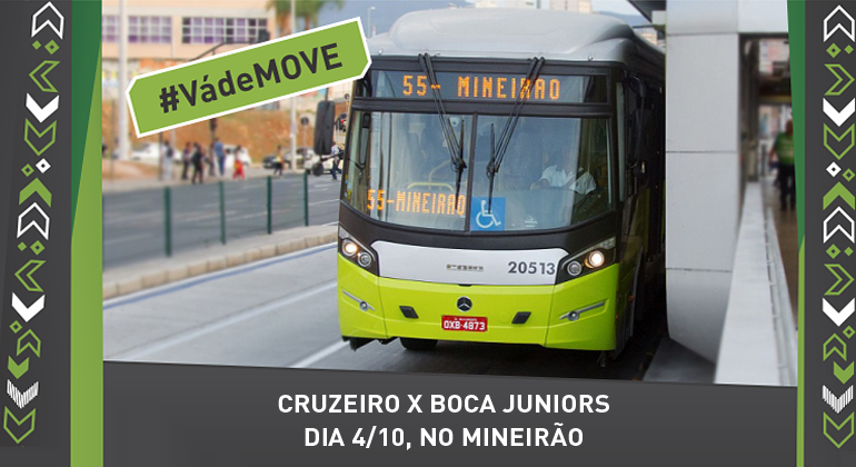Jogo Cruzeiro x Boca Juniors, no Mineirão, terá operação especial de transporte Foto do ônibus Move e escrito: Cruzeiro x Boca Juniors / DIa 4/10, no Mineirão / #VádeMove