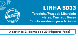Linha 5033: Terezinha/Praça da Liberdade via av. Trancredo Neves. Circula aos domingos e feriados. A partir de 26 de maio de 2019 (quarta-feira)