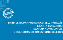 Bairros da Pampulha (Castelo, Manacás e Santa Terezinha) ganham novas linhas e melhorias no transporte coletivo.
