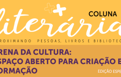 Coluna Literária celebra a Escola Livre de Artes Arena da Cultura 