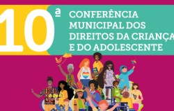 BH sedia 10ª Conferência Municipal dos Direitos da Criança e do Adolescente