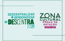 Zona Cultura Praça da Estação Edital 2021