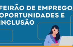 Feirão de Emprego, Oportunidades e Inclusão