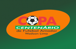 Copa Centenário de Futebol Amador Wadson Lima
