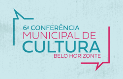 6ª Conferência Municipal de Cultura Belo Horizonte
