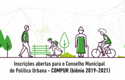 Inscrições abertas para o Conselho Municipal de Política Urbana - COMPUR (biênio 2019-2021)