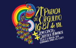 21ª Parada do Orgulho LGBT de BH. + Democracia e + Direitos Humanos: esse é o futuro que queremos para as LGBT de BH!